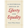 A Historical Sketch of Liberty and Equality