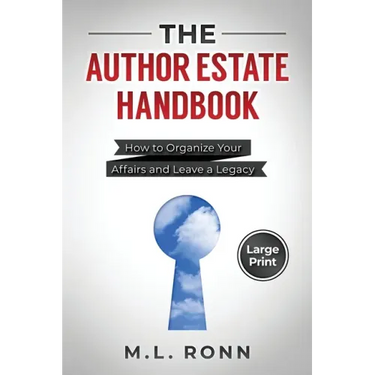 The Author Estate Handbook: How to Organize Your Affairs and Leave a Legacy (Large Print Edition)