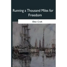 Running a Thousand Miles for Freedom