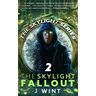 The Skylight Fallout: Book Two of the Skylight Series