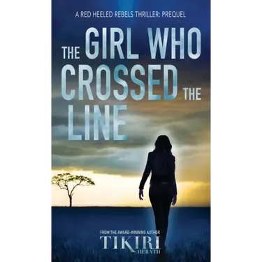 The Girl Who Crossed the Line: All she wanted was to belong. Then, she committed an unforgivable crime...