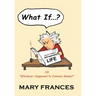 What If ... ?: Or Whatever Happened to Common Sense?