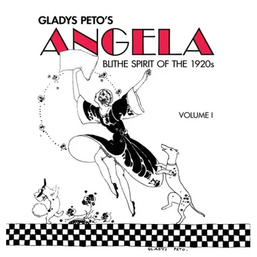 Glady's Peto's Angela: Blithe Spirit of the 1920s, Volume I
