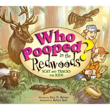 Who Pooped in the Redwoods?: Scat and Tracks for Kids