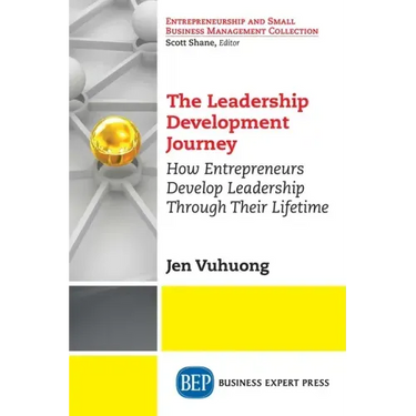 The Leadership Development Journey: How Entrepreneurs Develop Leadership Through Their Lifetime