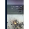 Esperanto in Fifty Lessons: A Practical Guide to a Working Knowledge and Command of the New International Language