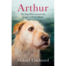 Arthur: The Dog Who Crossed the Jungle to Find a Home
