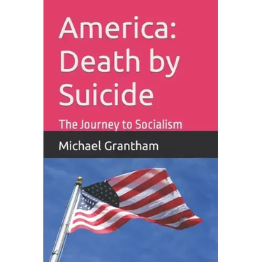 America: Death by Suicide: The Journey to Socialism