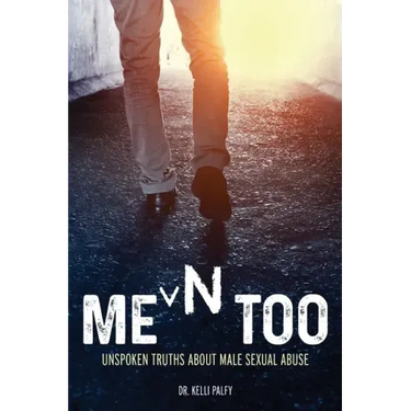 Men Too: Unspoken Truths About Male Sexual Abuse