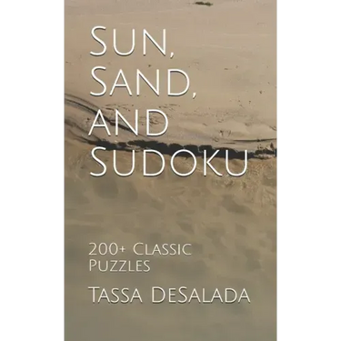 Sun, Sand, and Sudoku: 200+ Classic Puzzles