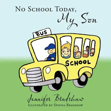 No School Today, My Son