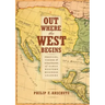 Out Where the West Begins: Profiles, Visions, and Strategies of Early Western Business Leaders