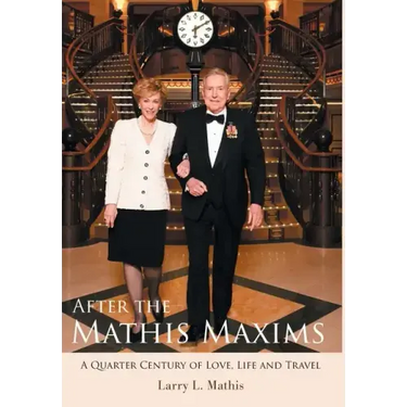 After the Mathis Maxims: A Quarter Century of Love, Life and Travel