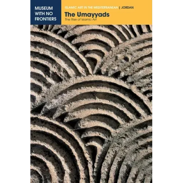 The Umayyads: The Rise of Islamic Art