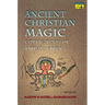 Ancient Christian Magic: Coptic Texts of Ritual Power