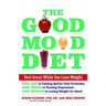 The Good Mood Diet: Feel Great While You Lose Weight