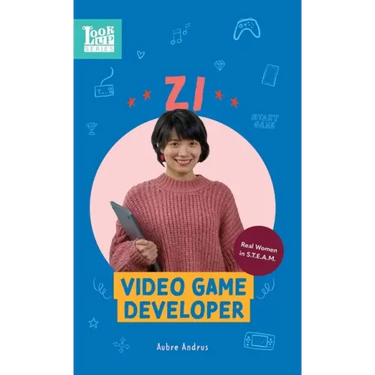 Zi, Video Game Developer: Real Women in STEAM