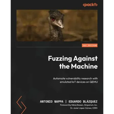 Fuzzing Against the Machine: Automate vulnerability research with emulated IoT devices on QEMU