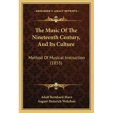 The Music of the Nineteenth Century, and Its Culture: Method of Musical Instruction (1855)