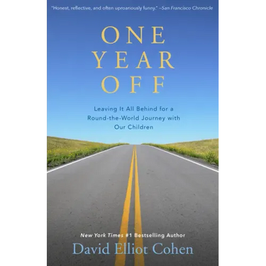 One Year Off: Leaving It All Behind for a Round-The-World Journey with Our Children