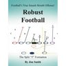 Football's True Smash Mouth Offense! Robust Football