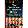The Constitution and American Racism: Setting a Course for Lasting Injustice