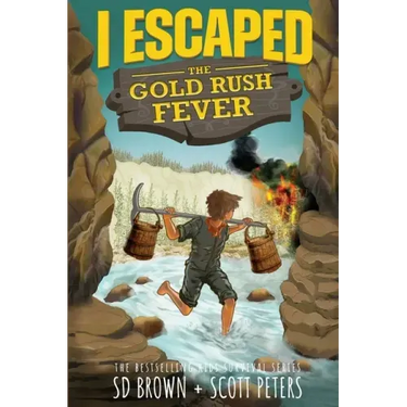 I Escaped The Gold Rush Fever: A California Gold Rush Survival Story