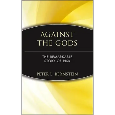 Against the Gods: The Remarkable Story of Risk