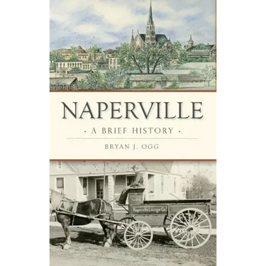 Naperville: A Brief History