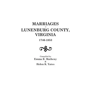 Marriages of Lunenburg County, Virginia, 1746-1853