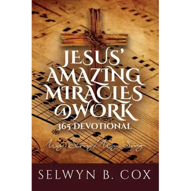 Jesus' Amazing Miracles (Jams) @ Work 365 Day Devotional: My Story/My Song