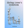 Shrimp Lover's Cookbook
