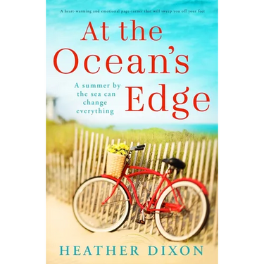 At the Ocean's Edge: A Heart-Warming and Emotional Page-Turner That Will Sweep You Off Your Feet
