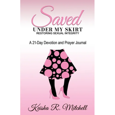 Saved Under My Skirt: Restoring Sexual Integrity