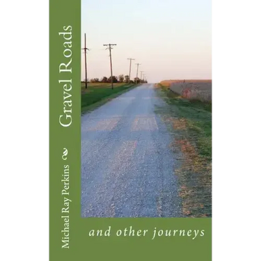 Gravel Roads: and other journeys
