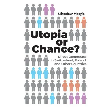 Utopia or Chance?: Direct Democracy in Switzerland, Poland, and Other Countries