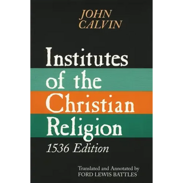 Institutes of the Christian Religion, 1536 Edition