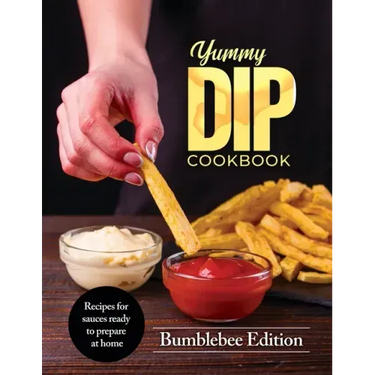 Yummy Dip Cookbook: Recipes for sauces ready to prepare at home