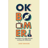 OK Boomer! Revelations of a Baby Boomer Working With Millennials