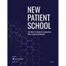 New Patient School: The How To Guide For Converting More Leads Into Patients