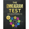 The Enneagram Test: Find Who You Are and What You Want in Love, Work, and Relationships in 10 Minutes or Less! Finding Your Enneagram Type Made Simple