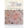 Letters of Love and War: I Love You True with all My Heart