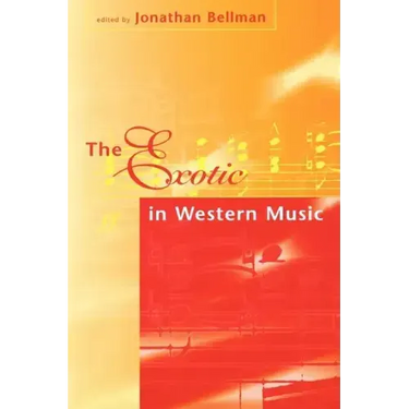 The Exotic in Western Music: Collected Essays