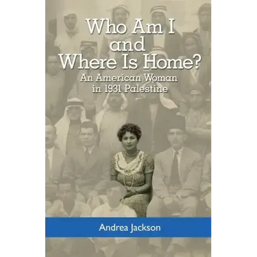 Who Am I and Where Is Home?: An American Woman in 1931 Palestine