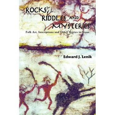 Rocks, Riddles and Mysteries: Folk Art, Inscriptions and Other Stories in Stone