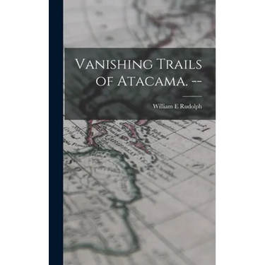Vanishing Trails of Atacama. --