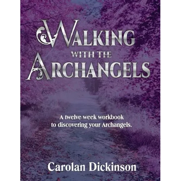 Walking With The Archangels: A twelve-week workbook to discovering your Archangels.
