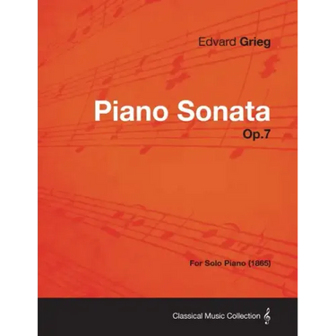 Piano Sonata Op.7 - For Solo Piano (1865)