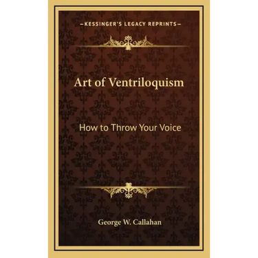 Art of Ventriloquism: How to Throw Your Voice