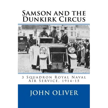 Samson and the Dunkirk Circus: 3 Squadron Royal Naval Air Service, 1914-15